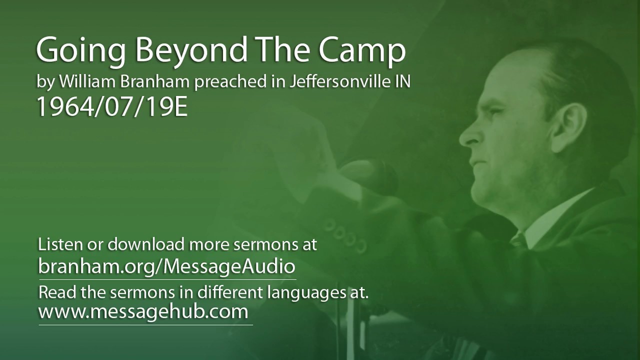 Going Beyond The Camp (William Branham 64/07/19E)