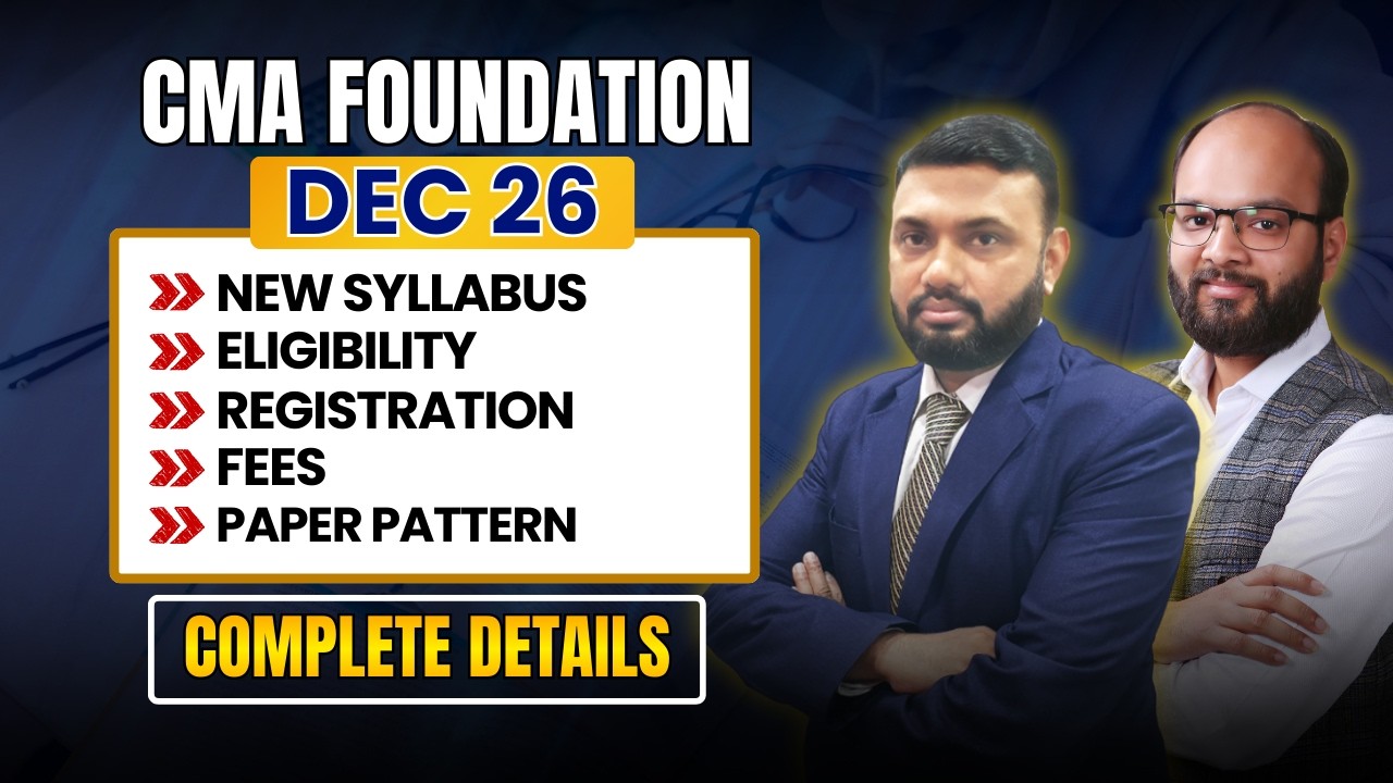 CMA Foundation Full Details | Eligibility, Registration, Syllabus, Passing Criteria | CMA Dec 2026
