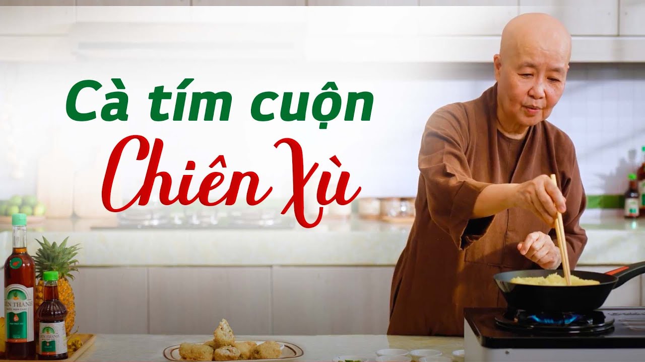 Nấu chay ngon cùng cô Tuệ Vân - CÀ TÍM CUỘN CHIÊN XÙ