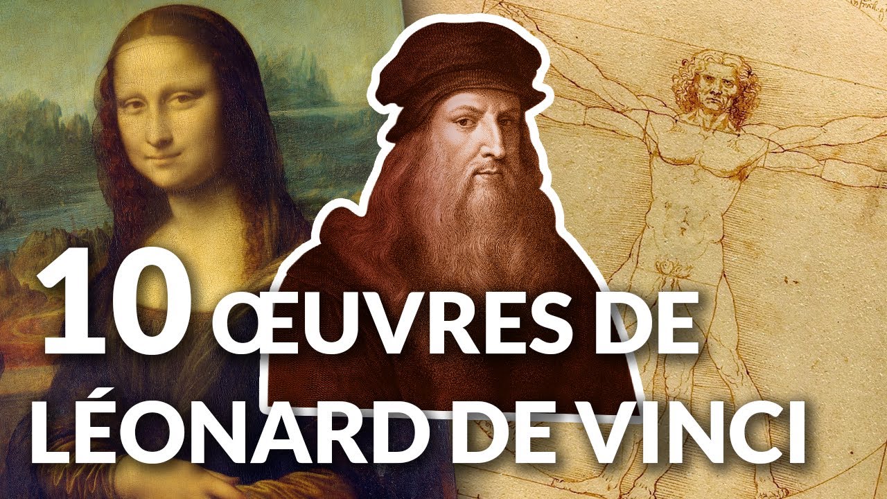 10 Œuvres de Léonard de Vinci 🎨