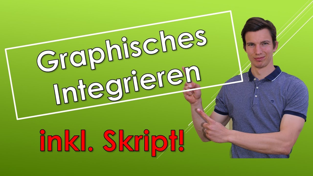 Graphisches Integrieren EINFACH erklärt! (mit SKRIPT)