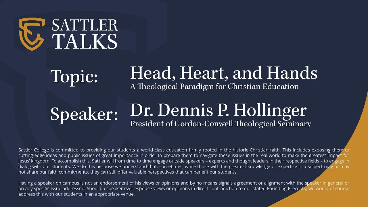 Sattler Talks - Dr. Dennis P. Hollinger - Head, Heart, and Hands