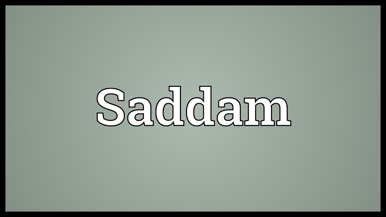 Saddam Meaning