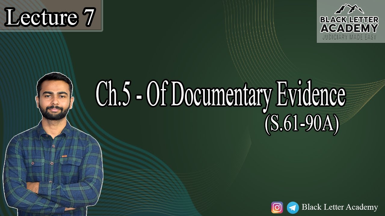 Lecture 7 | Ch.5 | Documentary Evidence | S.61-90A | Sourav Yati | Indian Evidence Act, 1872