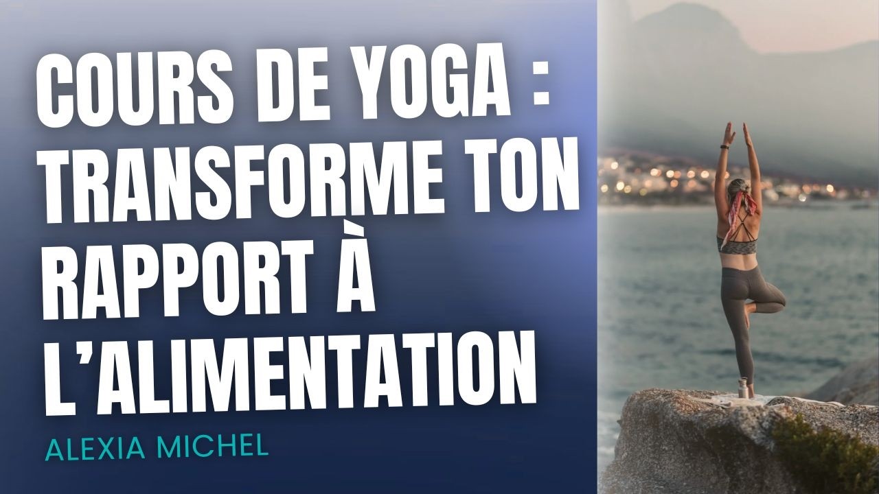 COURS DE YOGA (50 min) : TRANSFORME TON RAPPORT À L’ALIMENTATION Avec ⁨@douceurpower⁩