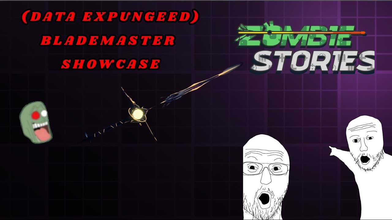 Blade master (DATA-EXPUNGED) showcase zombie stories robloc