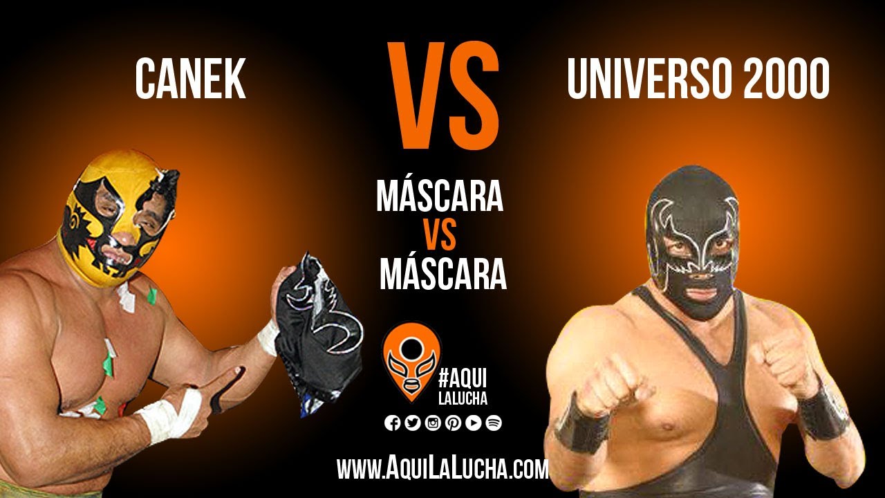 Canek vs Universo 2000, m&aacute;scara vs m&aacute;scara. Aqu&iacute; La Lucha