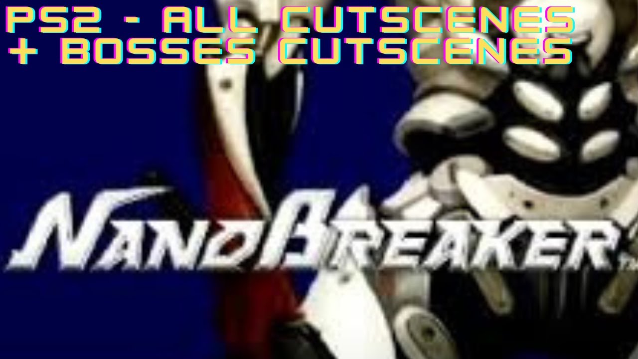 Nanobreaker PS2 - All Cutscenes + Bosses Cutscenes