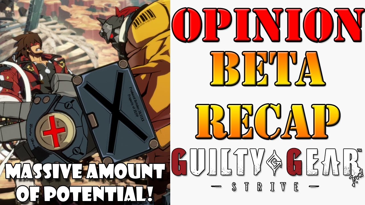 Guilty Gear -Strive- Beta thoughts: Some rough edges yet bristling with potential!