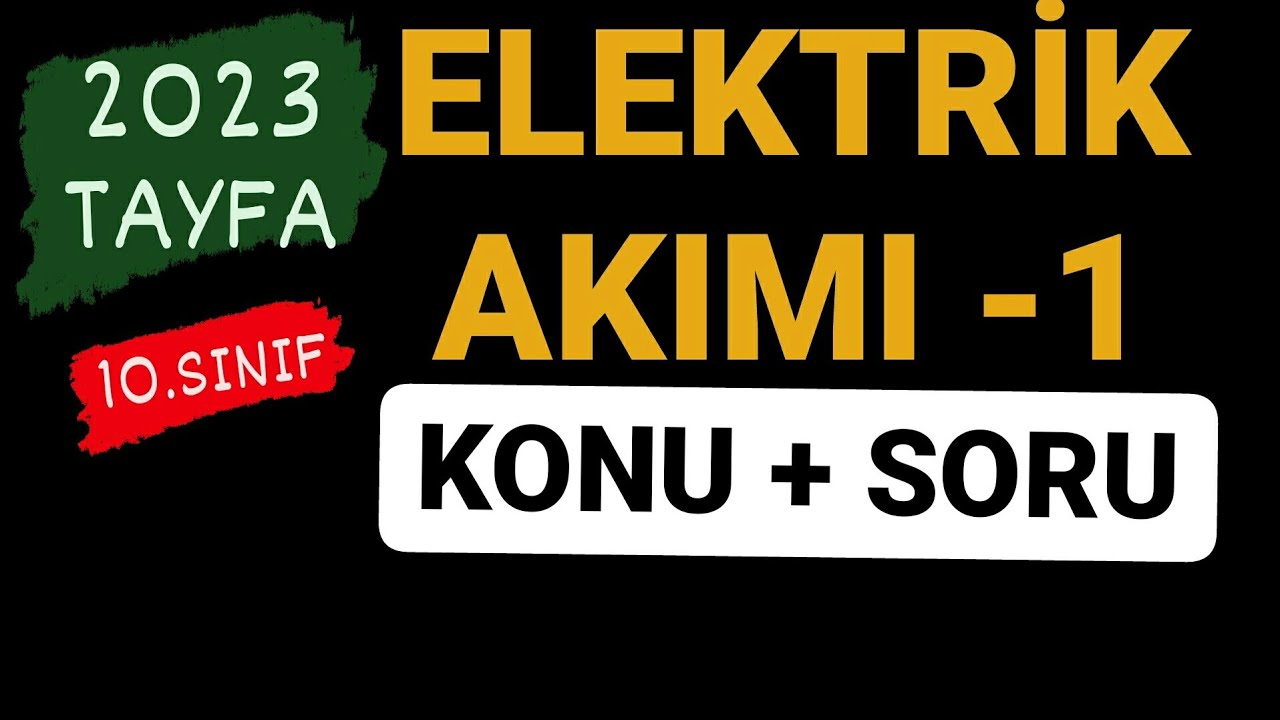 ELEKTRİK AKIMI -1 | TYT FİZİK KONU ANLATIMI VE SORU ÇÖZÜMÜ