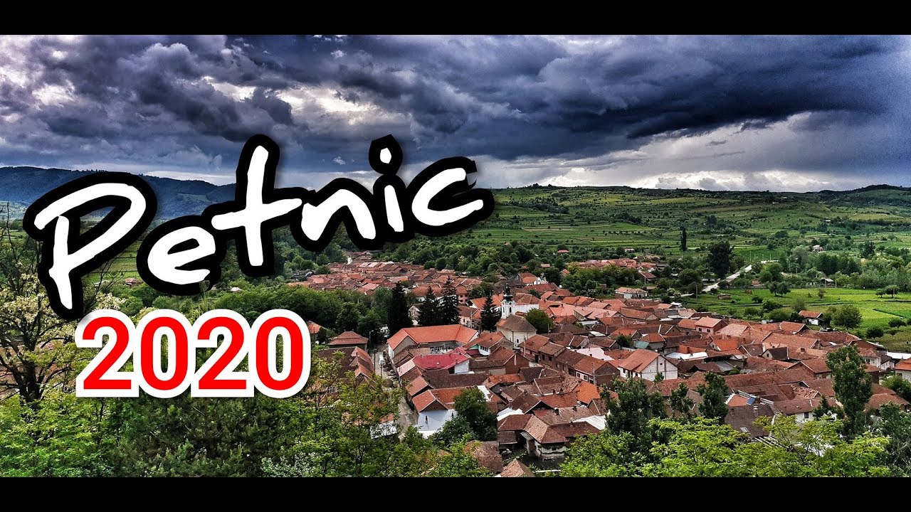 PETNIC, frumusețile satului bănățean ! prezentare 2020
