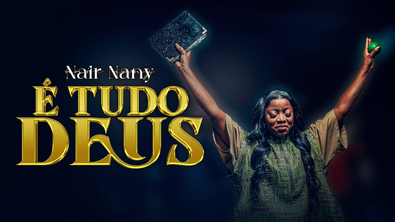 É TUDO DEUS (AO VIVO) | NAIR NANY