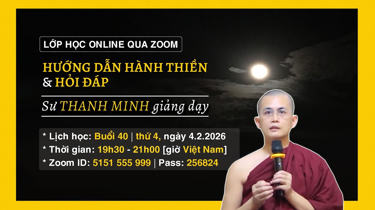 Sư Thanh Minh dạy thiền online qua Zoom | Buổi 40 | Ngày4.2.2026