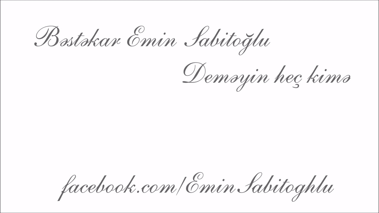 Deməyin heç kimə (Xədicə Abbasova) | Bəstəkar Emin Sabitoğlu