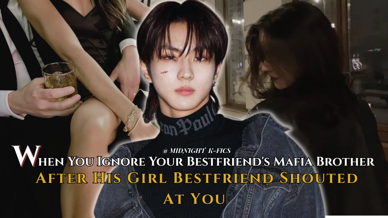 Jungwon FF | When You Ignore Your Bestfriend's Mafia Brother After His Girl BestFriend..... [OS]