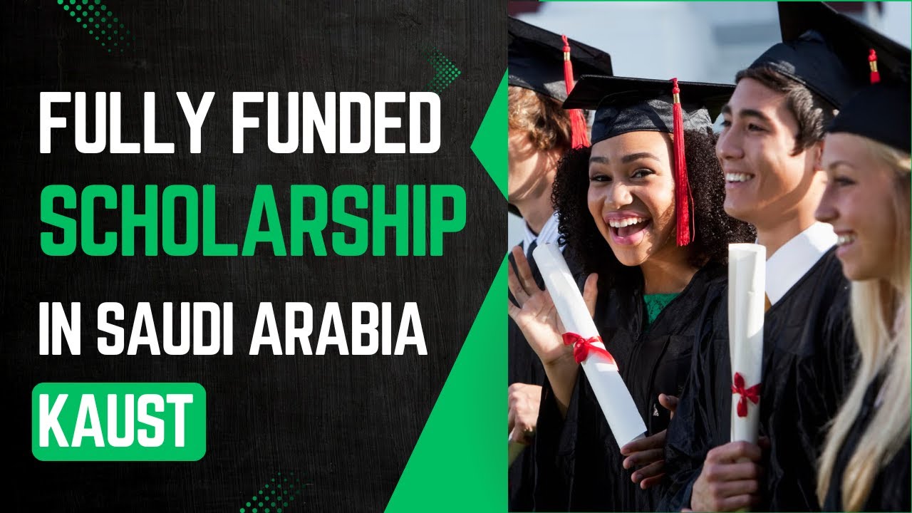 Get Fully Funded Scholarships at King Abdullah University in 2024 with These 5 Simple Tricks