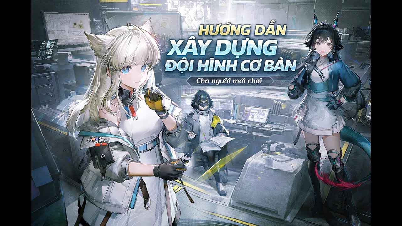Hướng dẫn xây dựng đội hình cơ bản - Arknight Endfield