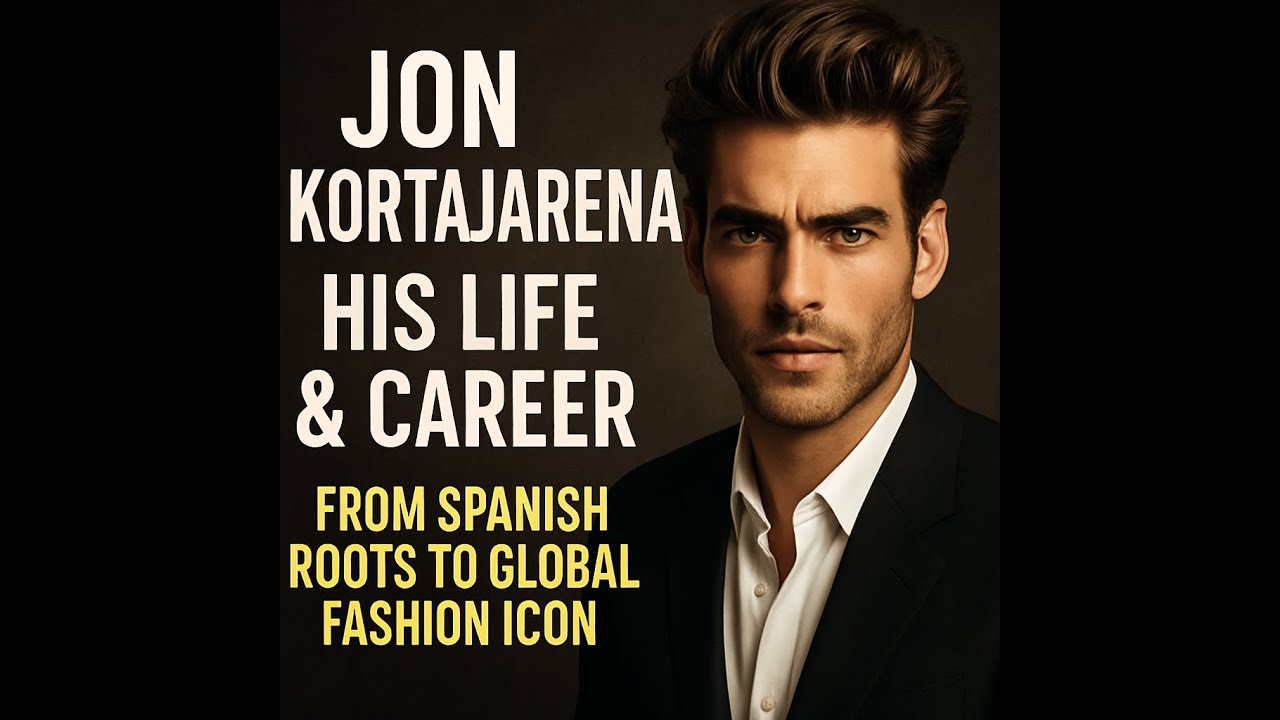 Jon Kortajarena: From Spanish Roots to Global Fashion Icon 🌍✨#JonKortajarena #MaleModel #FashionIcon