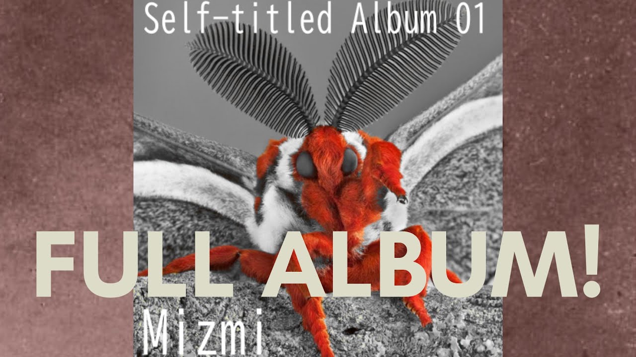 Mizmi - Self titled Album 01 (FULL ALBUM!)