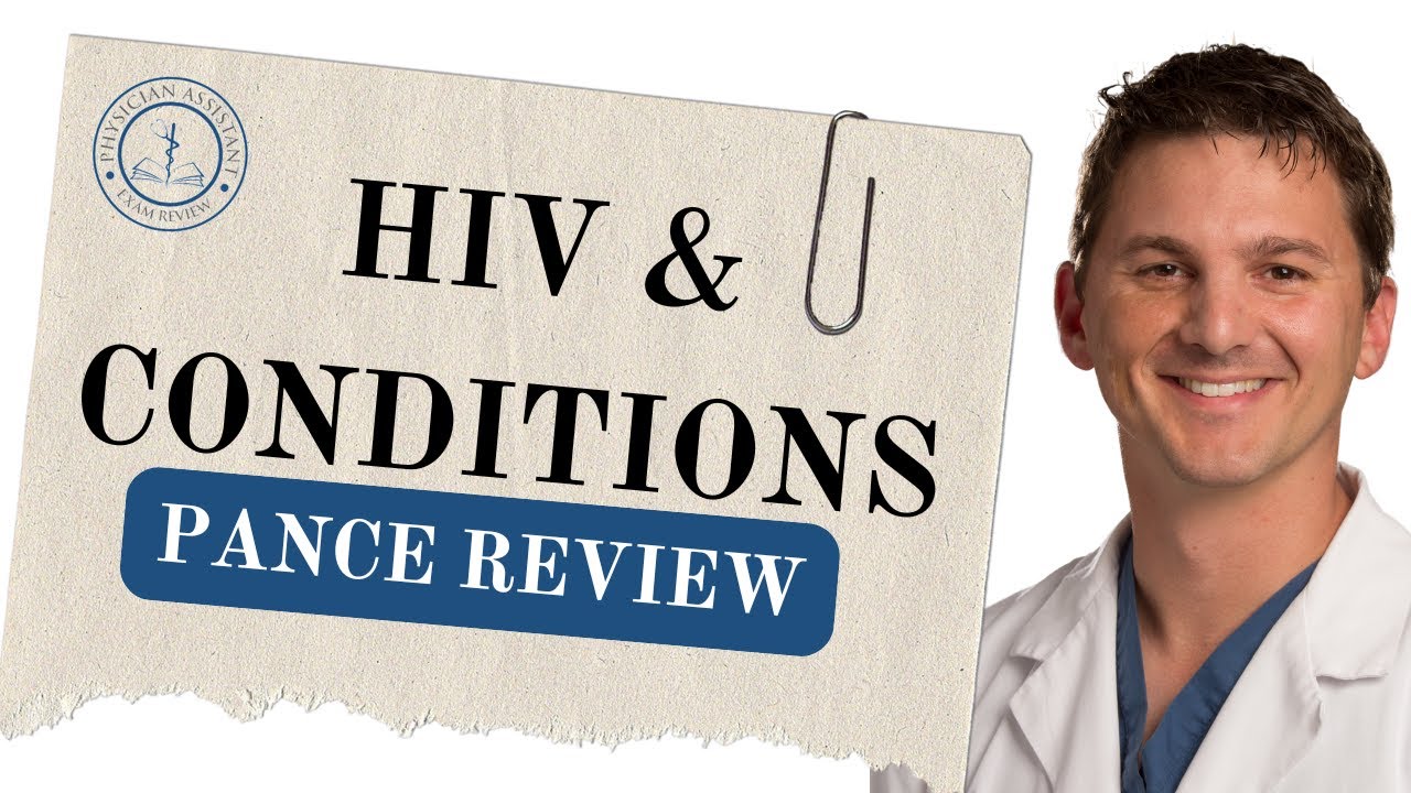 PANCE Review: HIV & Conditions That Make You Itch and Burn