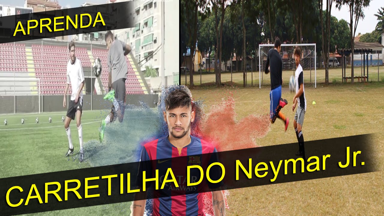 APRENDA A CARRETILHA DO NEYMAR