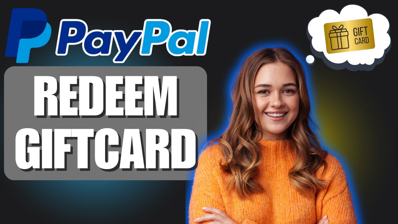 How To Redeem PayPal Gift Card (Step-by-Step Guide)