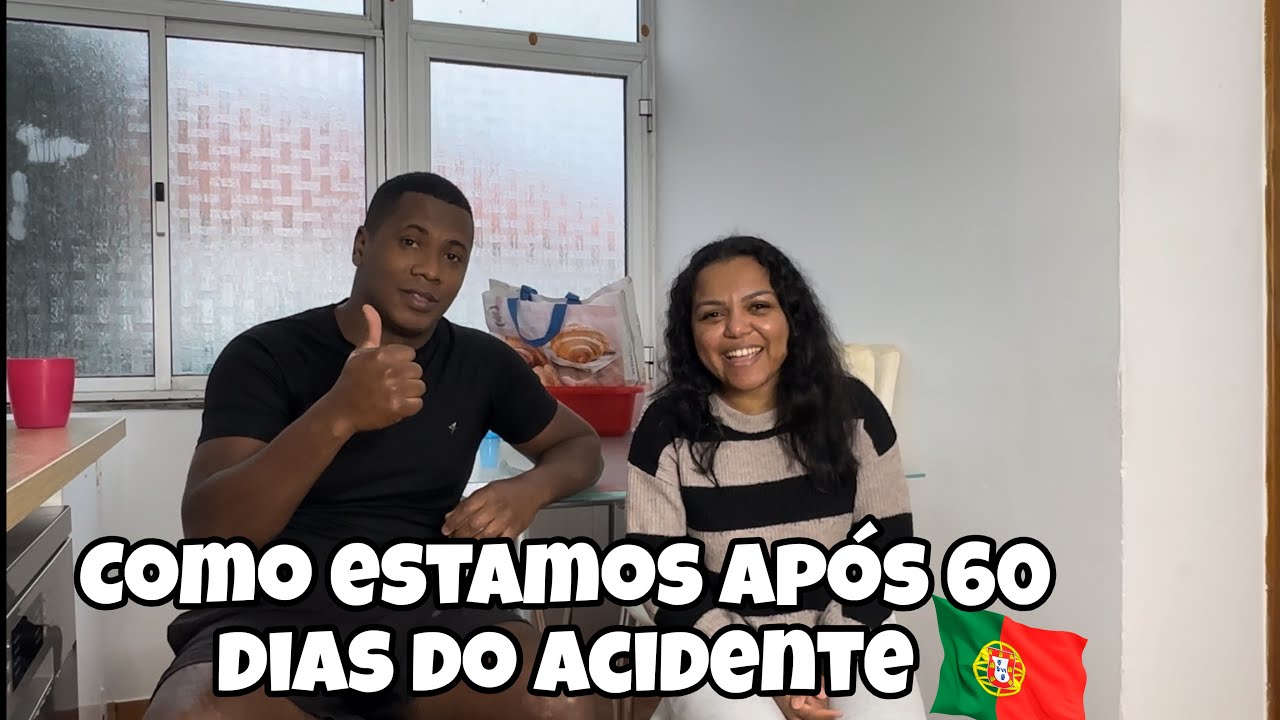 ATUALIZAÇÃO DE COMO ESTAMOS APÓS 60 DIAS DO ACIDENTE QUE SOFREMOS EM PORTUGAL 🇵🇹 #portugal 
