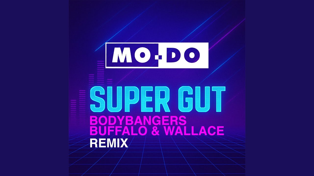 Super Gut (Bodybangers with Buffalo & Wallace Remix Extended)