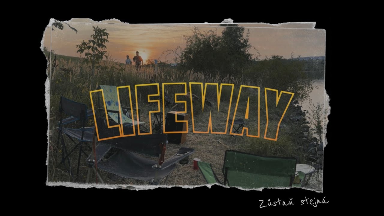 Lifeway - Zůstaň stejná (Official lyrics video)