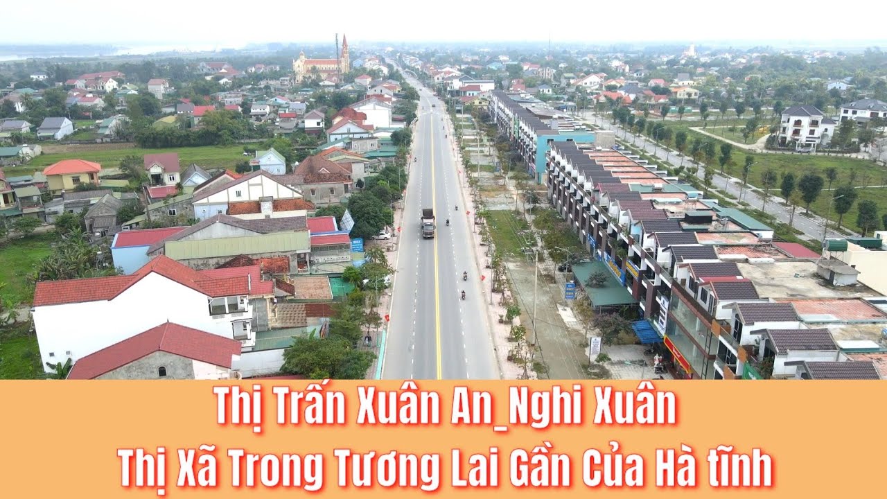 Thị Trấn Xuân An_Nghi Xuân || Đô Thị Tiềm Năng Lên Thị Xã Trong Tương Lai Của Hà Tĩnh