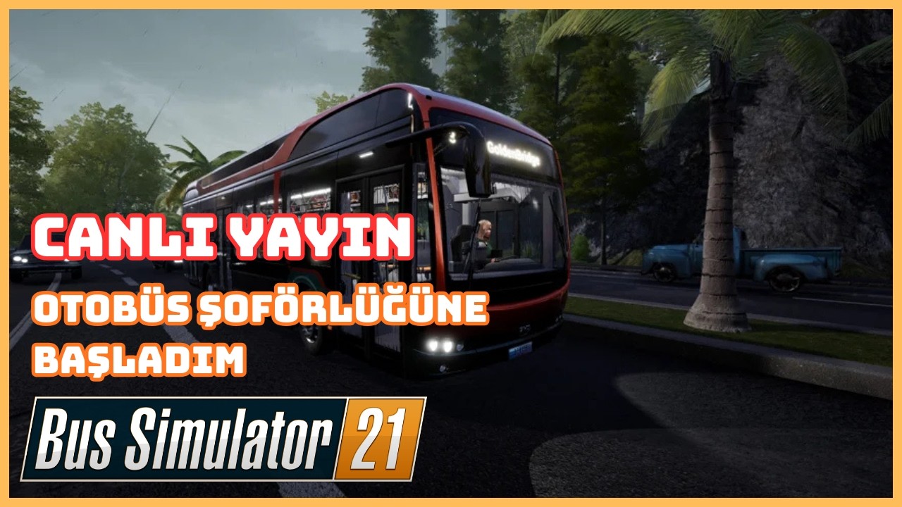 Dolmuş şoförlüğüne başladım | Bus Simulator 21 Next Stop