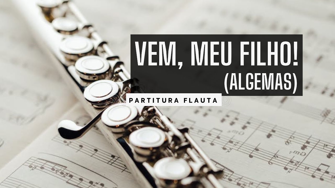 Vem, Meu Filho! (Algemas) - Flauta