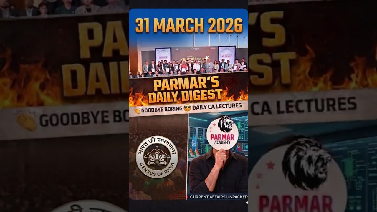 31 March 2026 | Daily Current Affairs | SSC, Railways and Other Government Exams