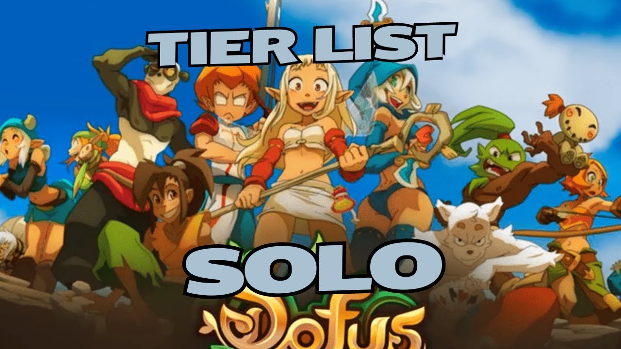 Dofus 2.71 - Tier List des classes en PVM Solo sur Dofus !