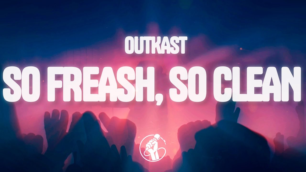 Outkast - So Fresh, So Clean (Lyrics)
