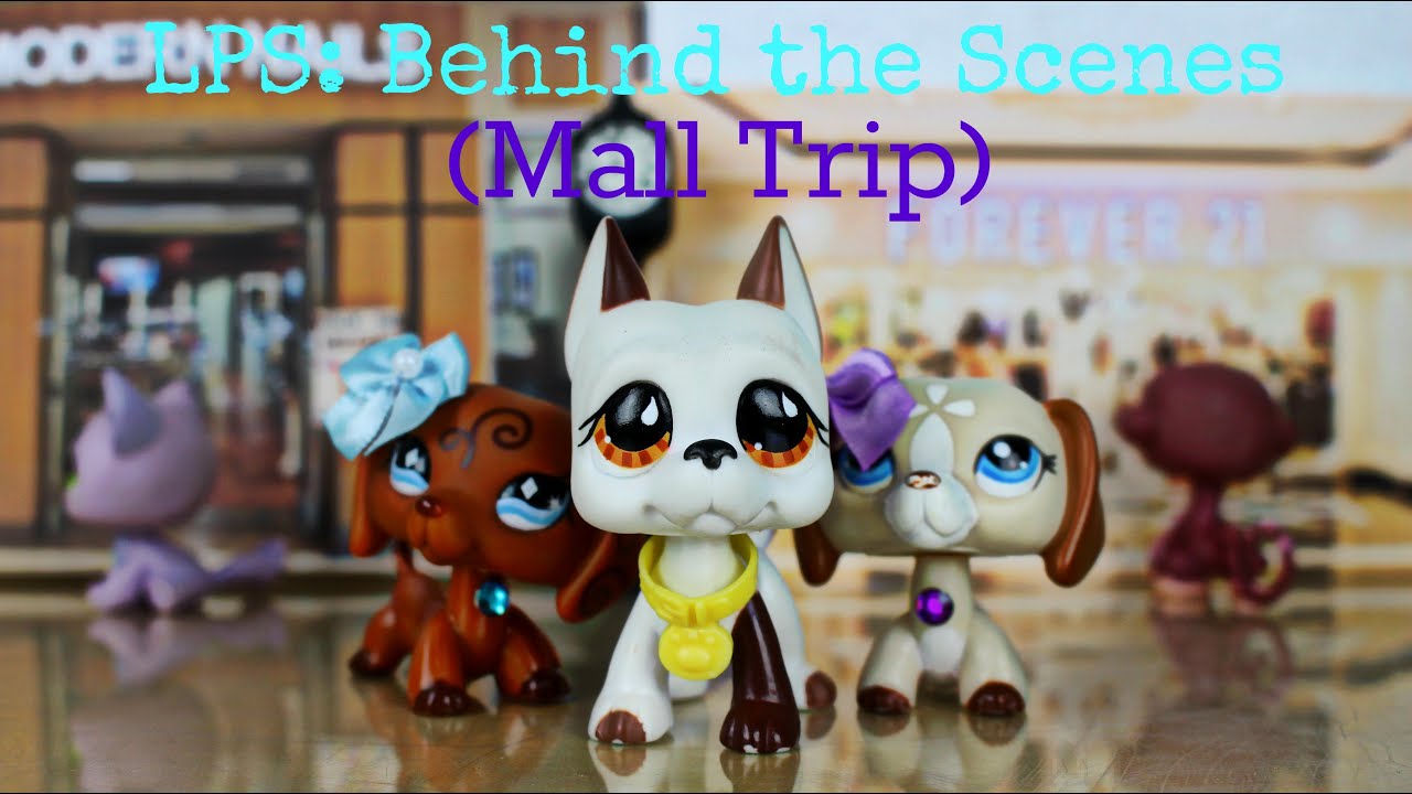 ❀ LPS: Behind the Scenes (Mall Trip)