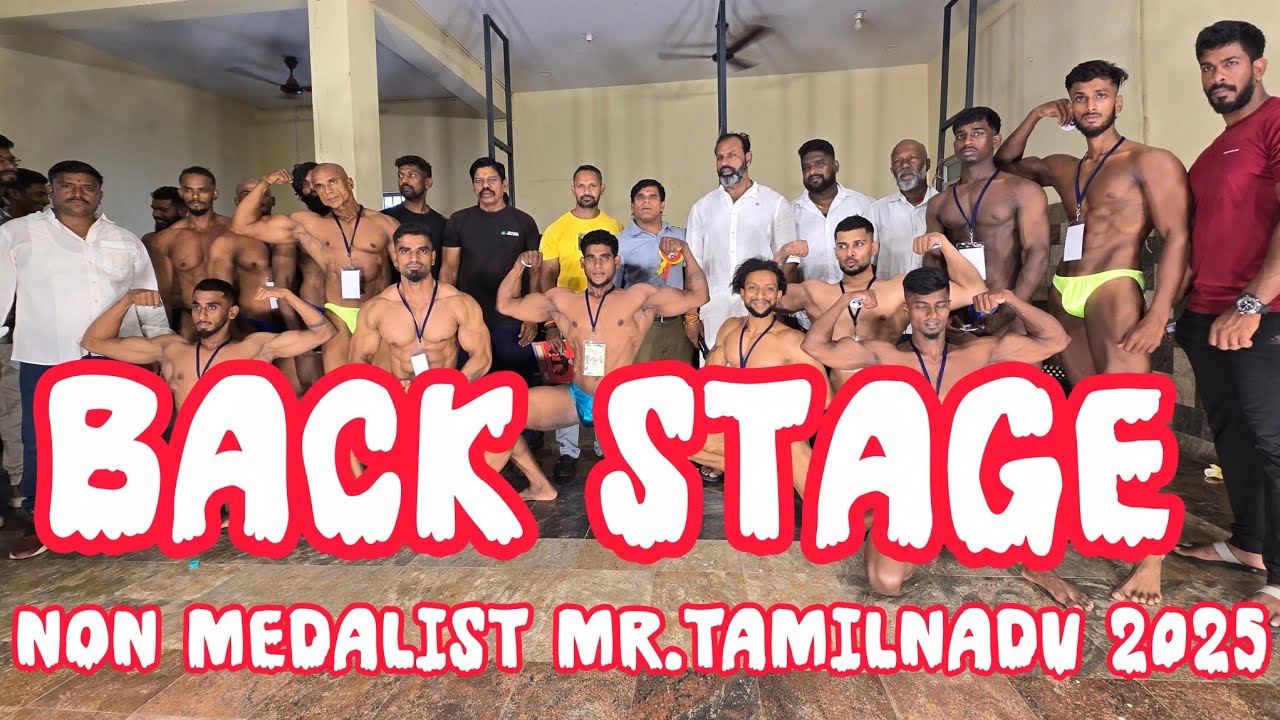 Back Stage Non Medalist Mr.Tamilnadu 2025 Ambur #tabba #ibbf #sdat  #mastervenkat #bodybuilding 