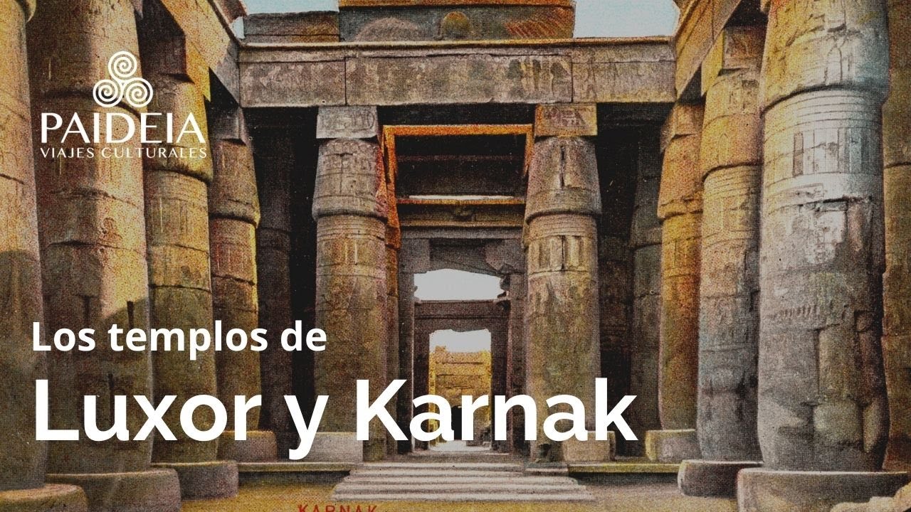 Los templos de Karnak y Luxor | Paideia