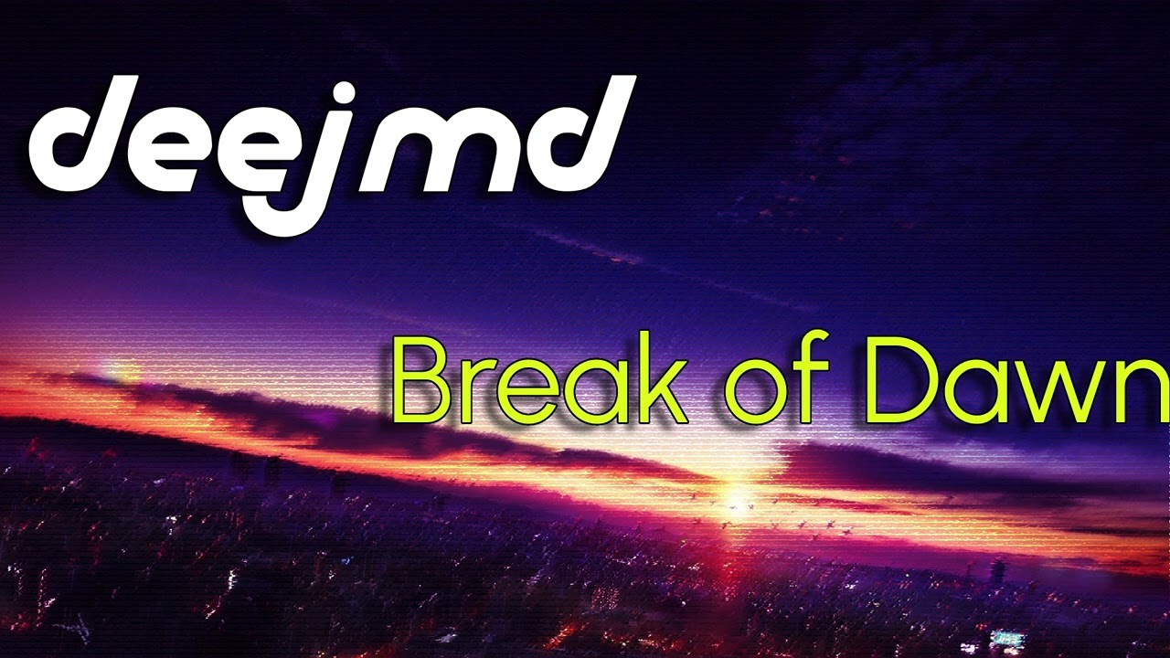 DEEJMD - Break of Dawn