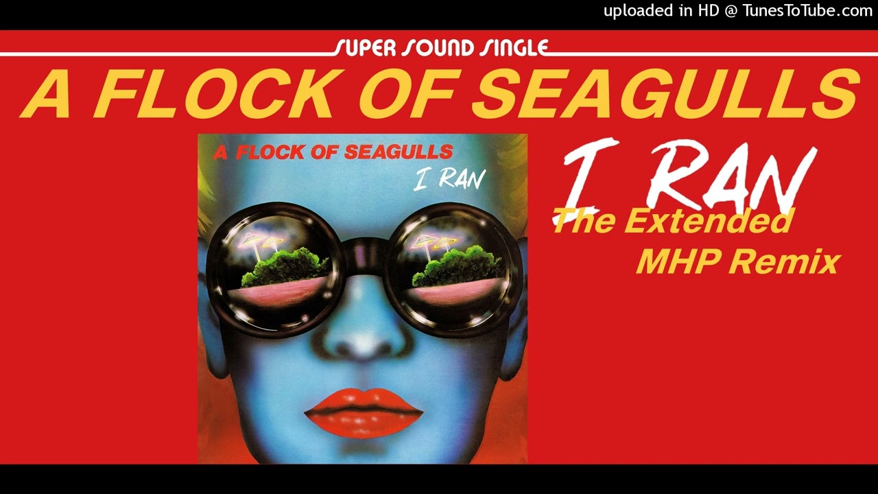 A Flock Of Seagulls - I Ran (So Far Away) (Extended MHP Remix)