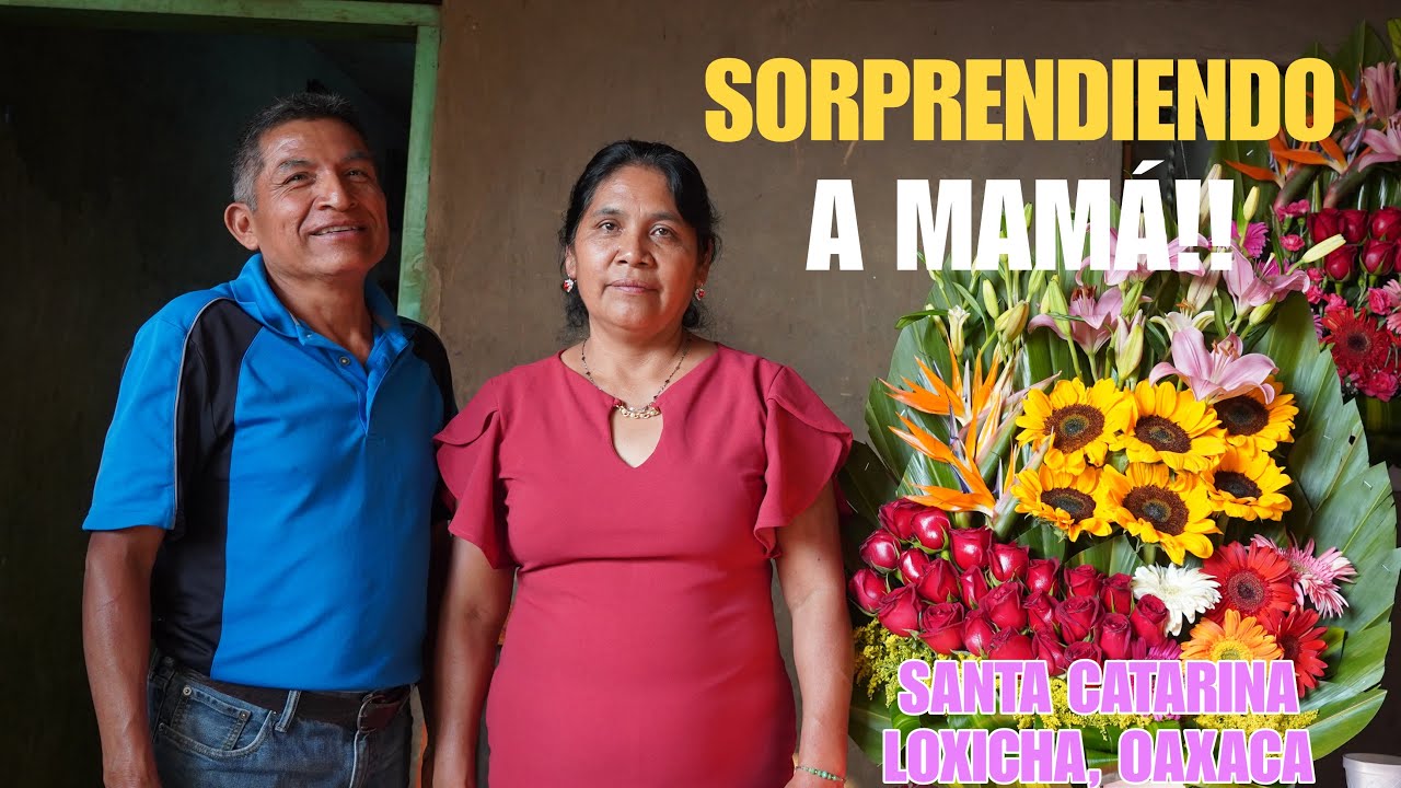Te extrañamos mamá, espero te guste la sorpresa. Santa Catarina Loxicha, Oaxaca// Don Audelio Gómez.