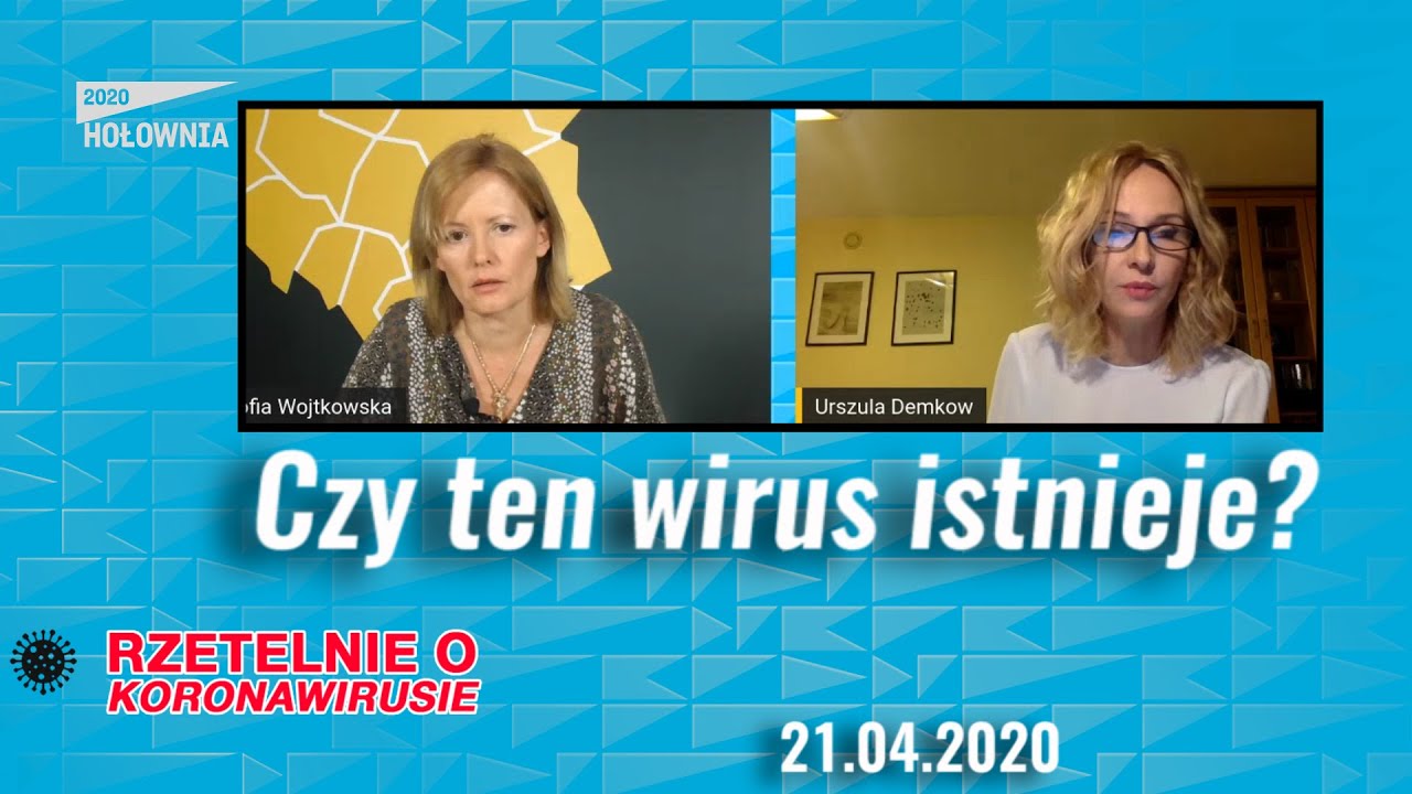 Czy ten wirus istnieje? - rozmowa z prof.  Urszulą Demkow, Rzetelnie o koronawirusie, 21.04.2020