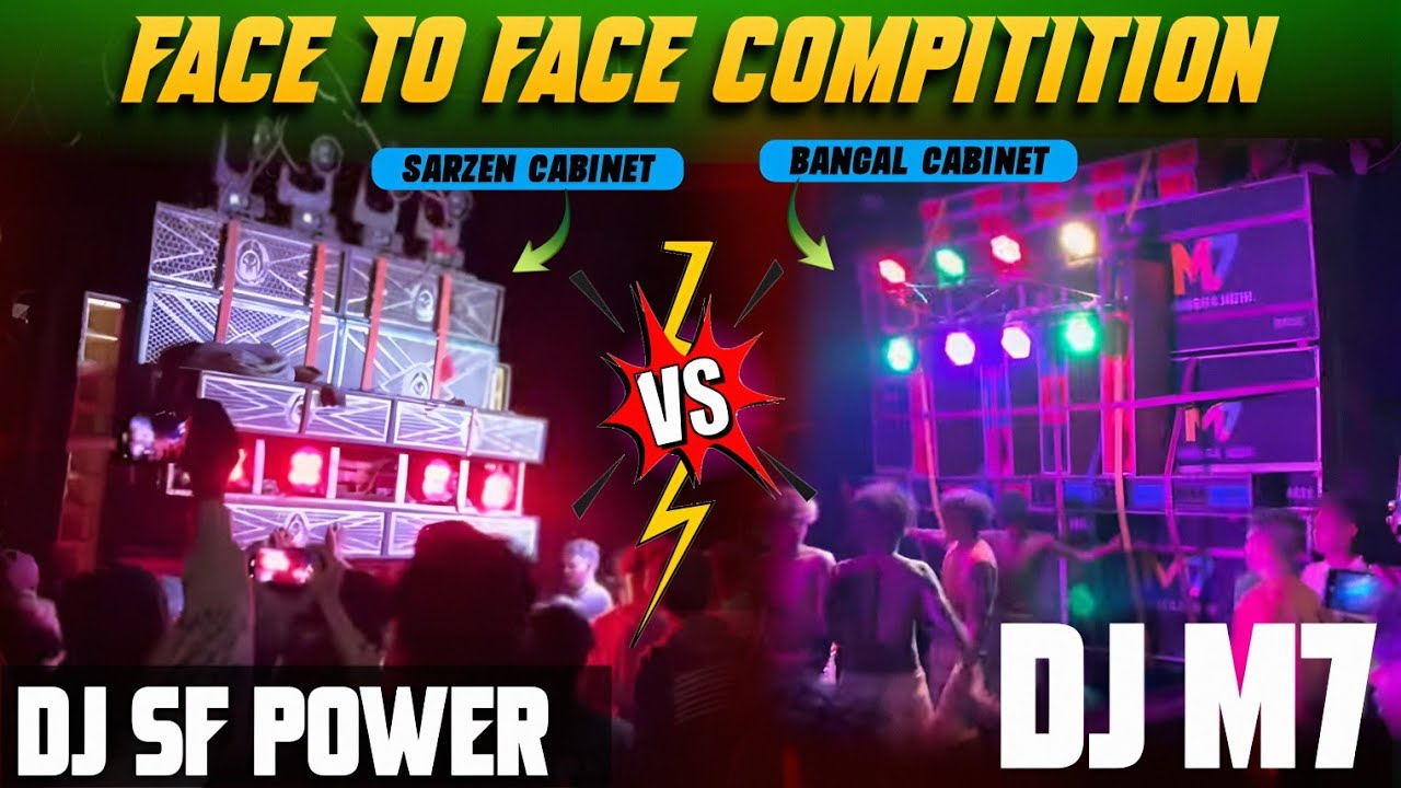 Dj Sf power vs dj M7 SarZen cabinet vs bangal cabinet face to face compitition 🔥