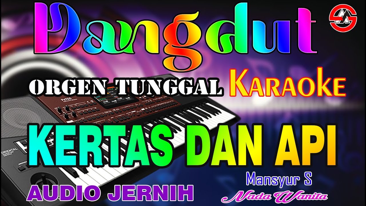 Kertas Dan Api - Karaoke [Nada Wanita] Mansyur S || Dangdut Orgen Tunggal -Audio Jernih