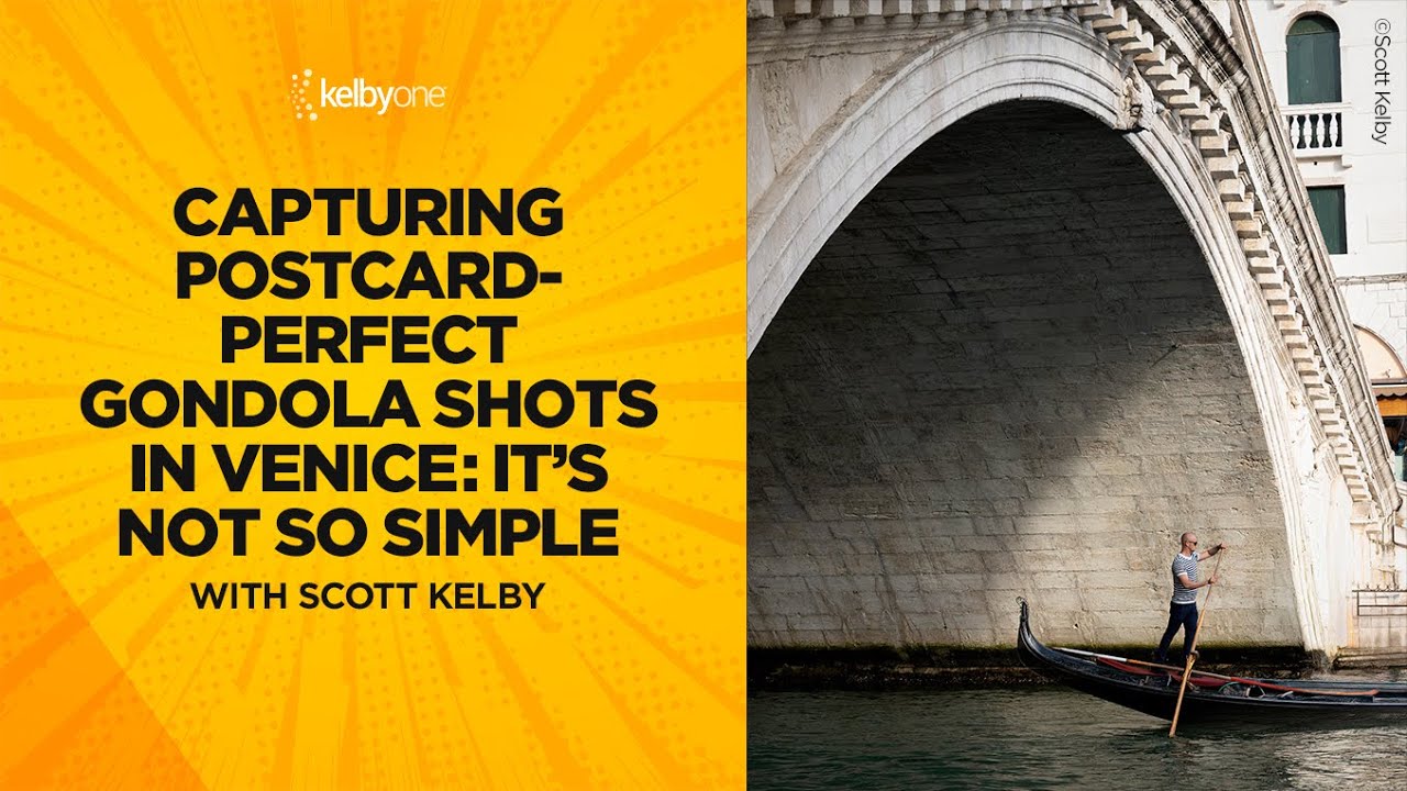 Capturing Postcard-Perfect Gondola Shots in Venice: It's Not So Simple (with Scott Kelby)