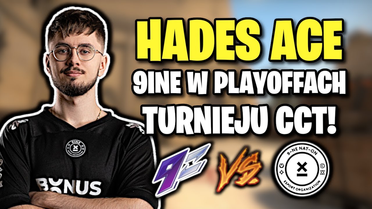 HADES ACE! 9INE W PLAYOFFACH TURNIEJU CCT!