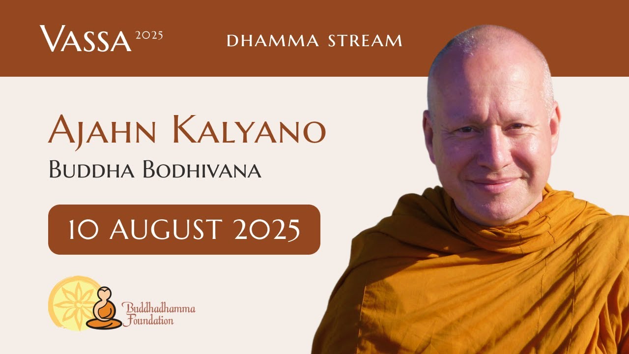 Ajahn Kalyano | '25 Dhamma Streams | 09 Aug 2025