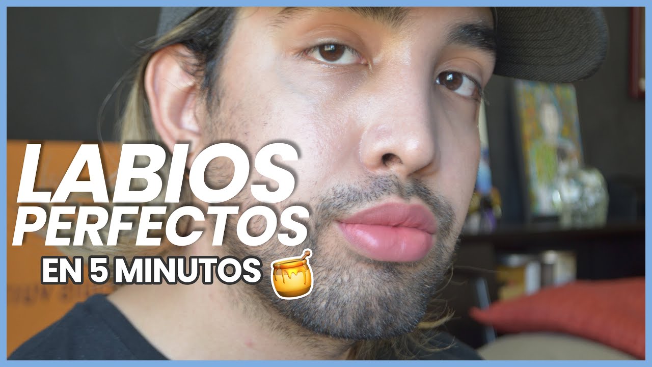 COMO TENER LOS LABIOS PERFECTOS HOMBRES NATURALMENTE