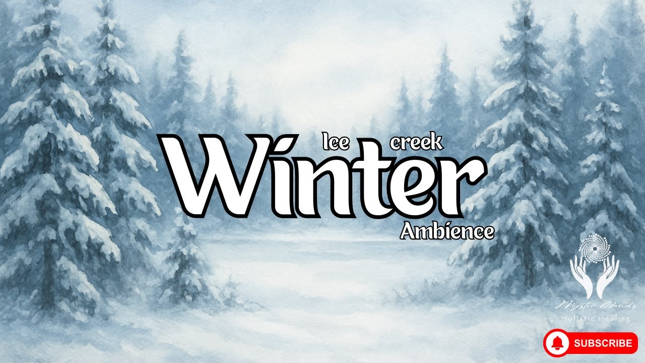 Ice Creek Winter Ambience | Snowy Forest Sounds with Healing Meditation Music