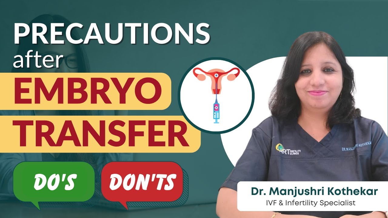 Post-Embryo Transfer Precautions for Women | Expert Advice by Dr. Manjushri Kothekar, IVF Specialist